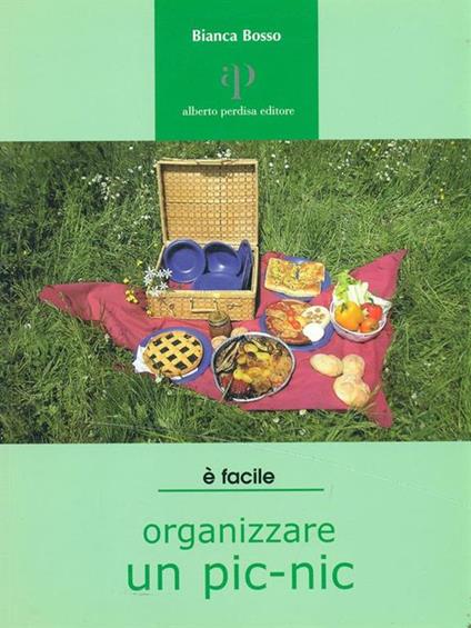 Organizzare un pic-nic. Consigli e ricette - Bianca Bosso - copertina