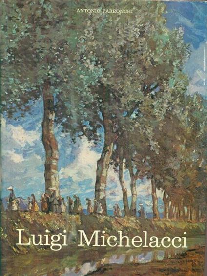 Luigi Michelacci (Meldola 1879 - Firenze 1959) - Antonio Parronchi - copertina