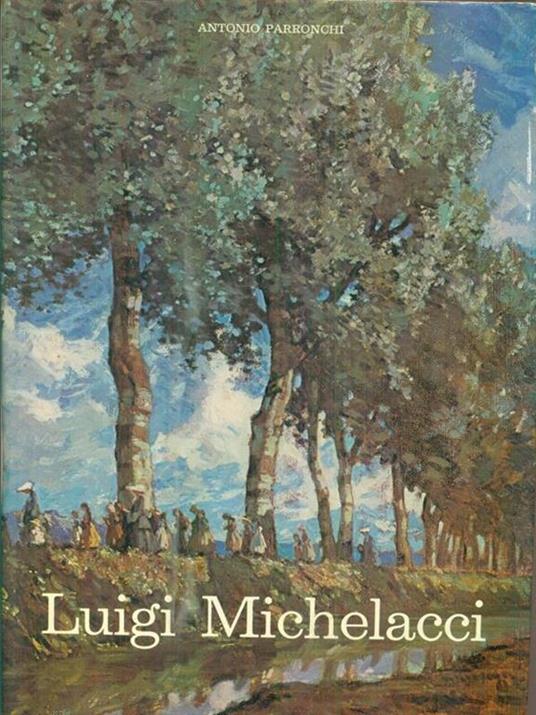 Luigi Michelacci (Meldola 1879 - Firenze 1959) - Antonio Parronchi - copertina