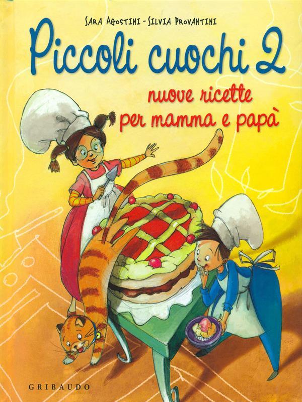 Piccoli cuochi 2. Nuove ricette per mamma e papà