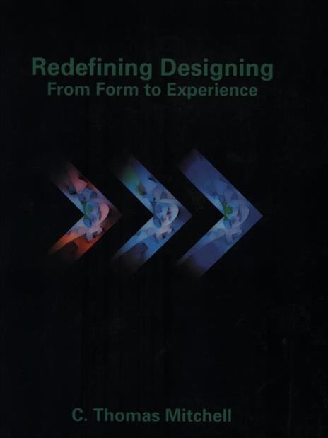 Redefining Designing. From Form to Experience - C. Thomas Mitchell - copertina