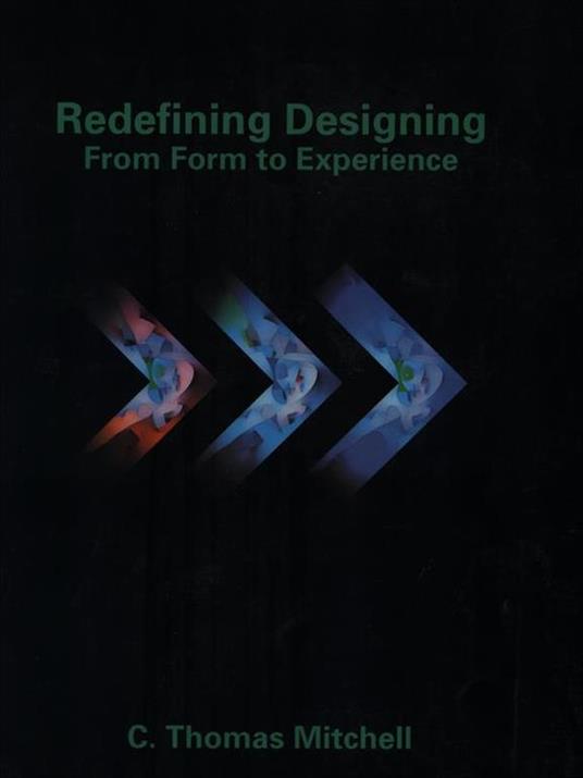 Redefining Designing. From Form to Experience - C. Thomas Mitchell - copertina