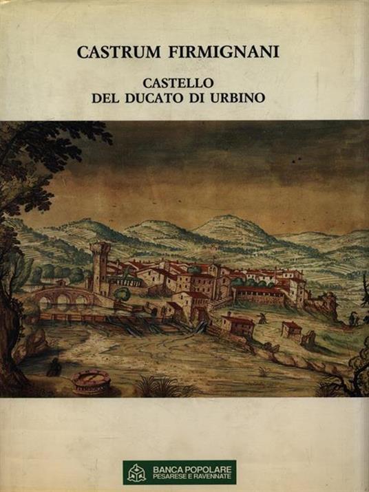 Castrum Firmignani. Castello del Ducato di Urbino - Mario Luni - copertina