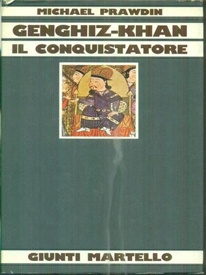 Genghiz Khan. Il conquistatore - Michael Prawdin - copertina