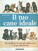 Il tuo cane ideale. Ediz. illustrata