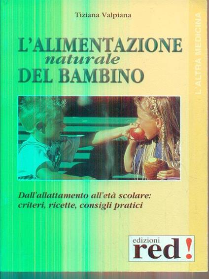 L' Alimentazione naturale del bambino - Tiziana Valpiana - copertina