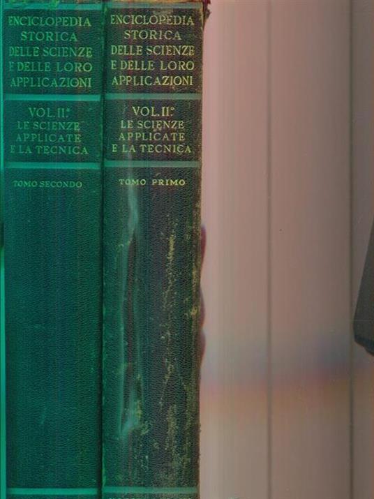 Enciclopedia storica delle scienze e delle loro applicazioni. Vol 2. Tomo primo e secondo - Arturo Uccelli - copertina