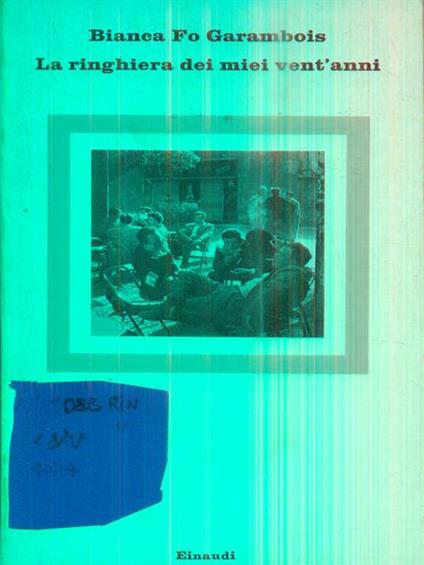 La ringhiera dei miei vent'anni - Bianca Fo Garambois - copertina