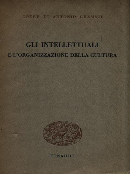 Gli intellettuali e l'organizzazione della cultura - Antonio Gramsci - 2