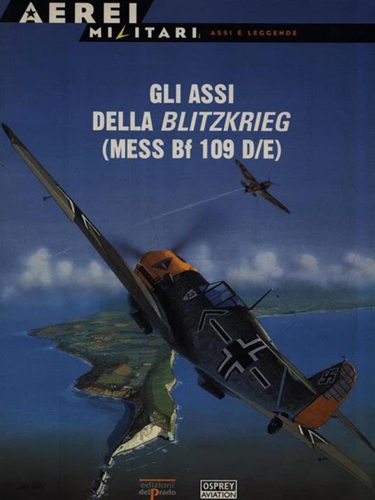 Aerei militari 1. Gli assi della Blitzkrieg (Mess Bf 109 D/E) - copertina