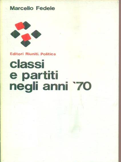 Classi e partiti negli anni '70 - Marcello Fedele - copertina