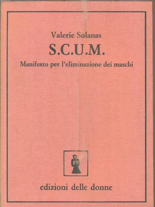 S.c.u.m. Manifesto per l'eliminazione dei maschi - Valerie Solanas - copertina