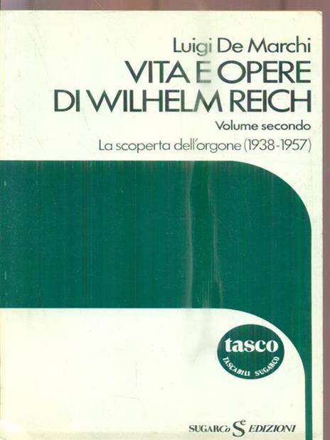 Vita e opere di Wilhelm Reich. Volume secondo - Luigi De Marchi - copertina