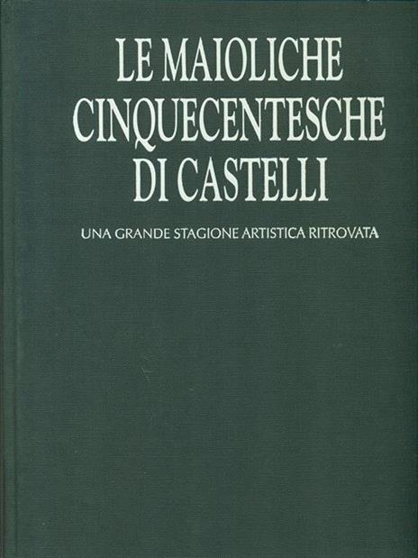 Le maioliche cinquecentesche di Castelli - copertina