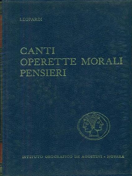 Canti operette morali pensieri - Giacomo Leopardi - copertina