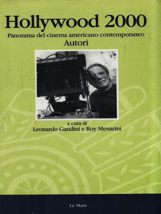 Hollywood 2000. I generi e i temi. Panorama del cinema americano contemporaneo - Leonardo Gandini - copertina
