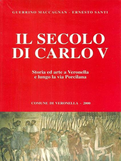 Il secolo di Carlo V - Guerrino Maccagnan - copertina