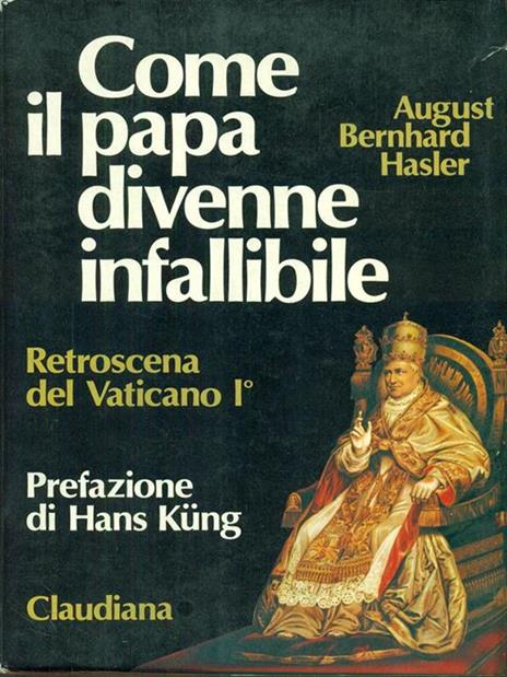 Come il papa divenne infallibile - August Bernhard Hasler - copertina