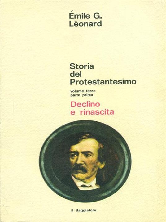 Storia del Protestantesimo III Parte Prima Declino e Rinascita - Emile G. Leonard - copertina