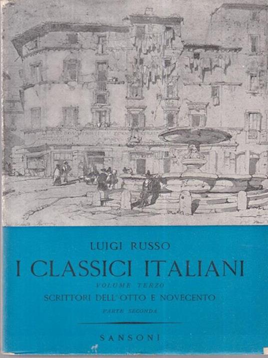 I classici italiani - scrittori dell'otto e novecento vol. III parte seconda - Luigi Russo - copertina