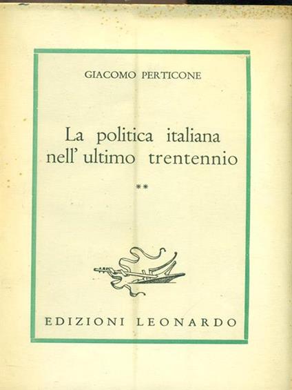 La politica italiana nell'ultimo trentennio II - Giacomo Perticone - copertina