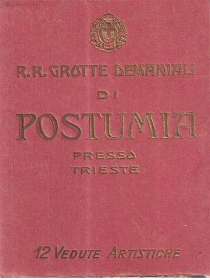 Le grotte demaniali di Postumia presso Trieste. 12 vedute artistiche - copertina