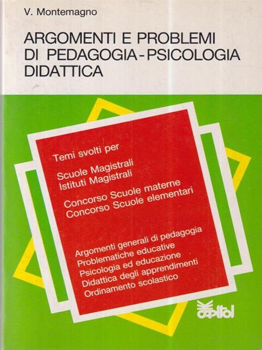 Argomenti e problemi di pedagogia-psicologia didattica - V. Montemagno - copertina