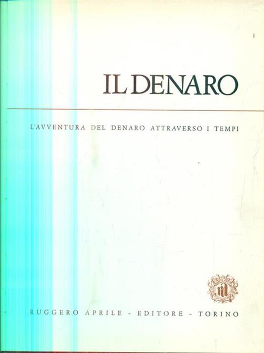 Il Denaro. L'avventura del denaro attraverso i tempi -   - copertina