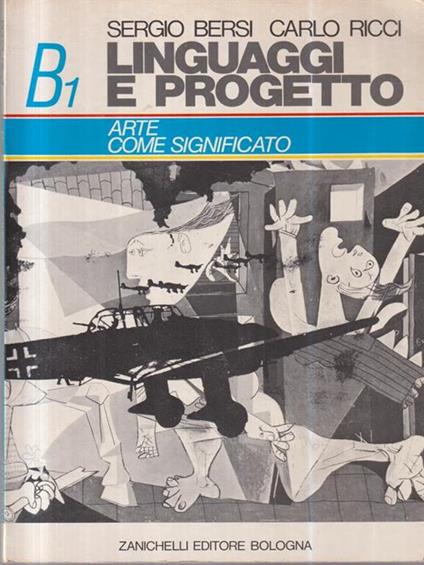 Linguaggi e progetto. Vol. B1. Arte e significato - Sergio Bersi - copertina