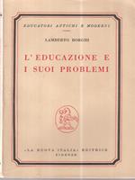 L' educazione e i suoi problemi.