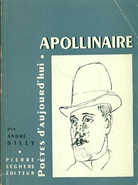 Apollinaire - André Billy - 2