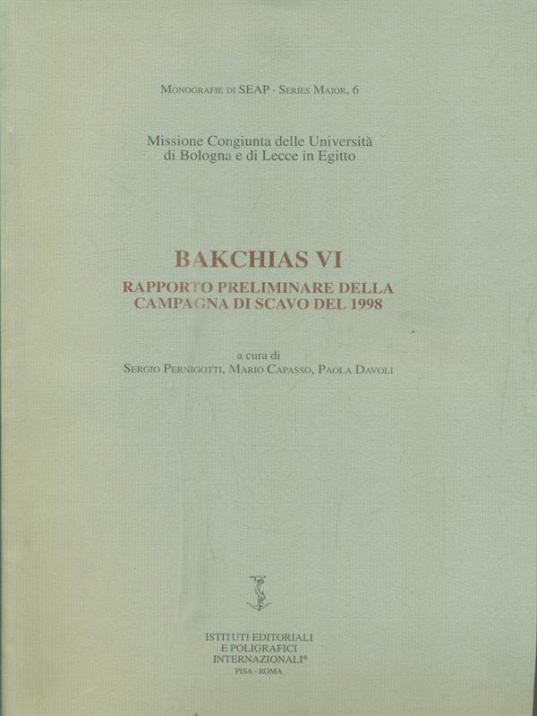 Bakchias VI. Rapporto preliminare della campagna di scavo del 1998