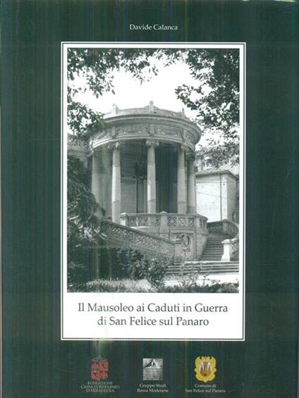 Il Mausoleo ai Caduti in Guerra di San Felice sul Panaro - Davide Calanca - copertina