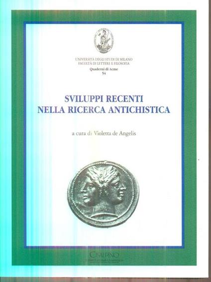 Sviluppi recenti nella ricerca antichistica - Violetta De Angelis - copertina