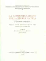 La comunicazione nella storia antica. Fantasie e realtà