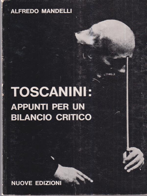 Toscanini appunti per un bilancio critico