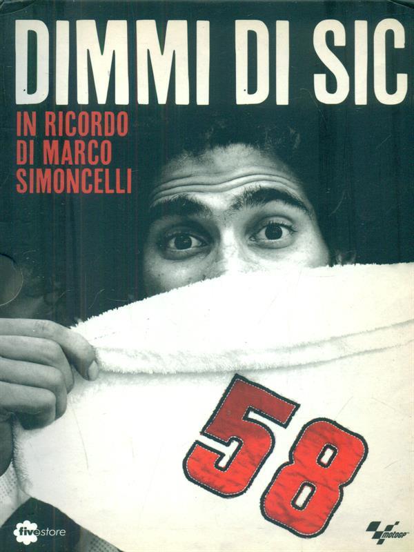 Dimmi di Sic. In ricordo di Marco Simoncelli. DVD. Con libro