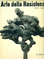 Arte della resistenza 1922-1945