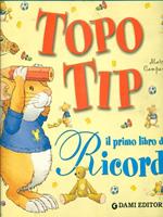 Topo Tip. Il primo libro dei ricordi