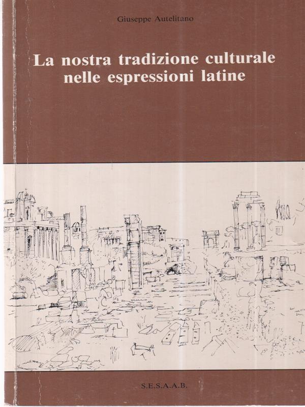 La nostra tradizione culturale nelle espressioni latine