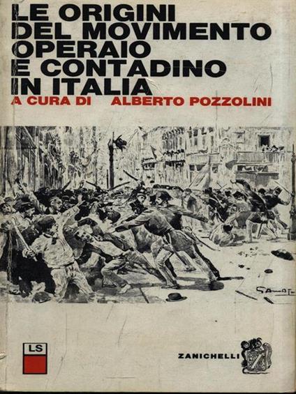Le origini del movimento operaio e contadino in Italia - Alberto Pozzolini - copertina