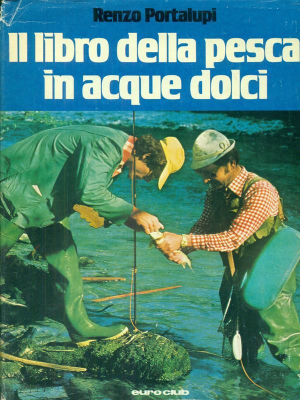 Il libro della pesca in acque dolci