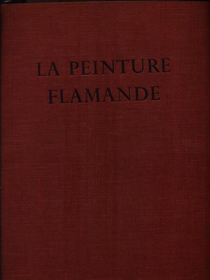 La Peinture Flamande. De Jerome Bosch a Rubens - Jacques Lassaigne - copertina