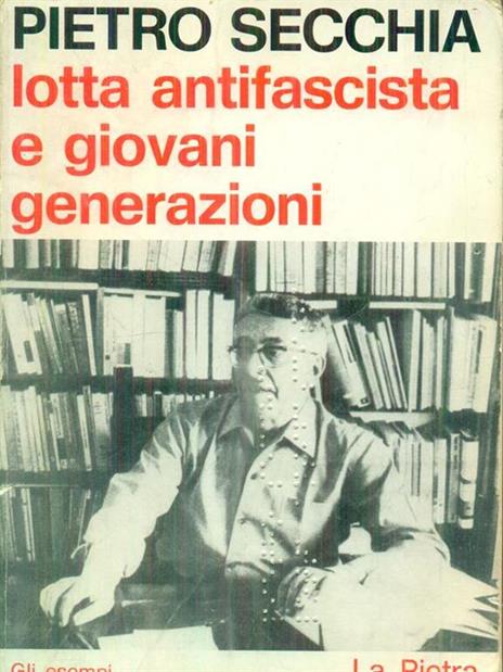 Lotta antifascista e giovani generazioni - Pietro Secchia - 2