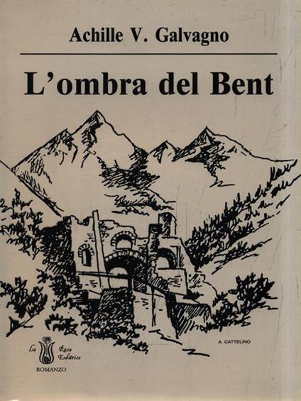 L' ombra del Bent - Achille V. Galvagno - copertina