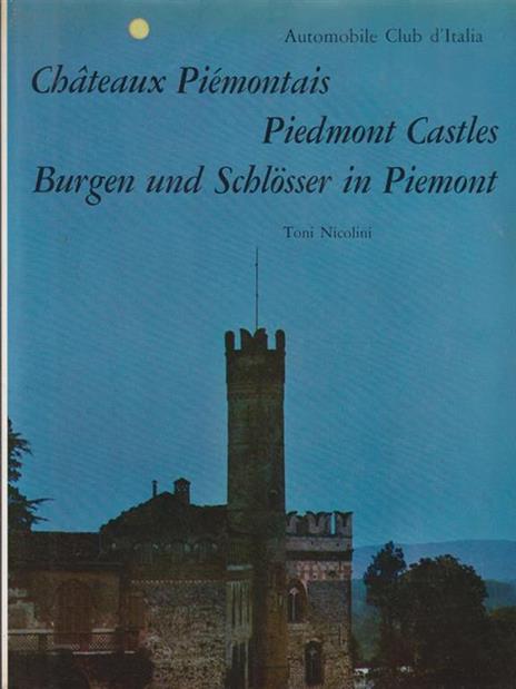 Chateaux Piemontais, Piedmont Castles, Burgen und Schlosser in Piedmont - Toni Nicolini - copertina