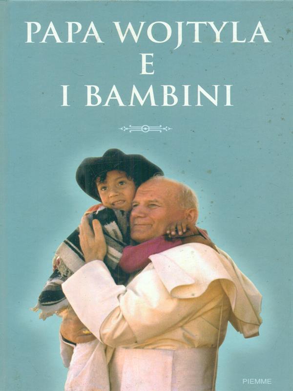 Papa Wojtyla e i bambini