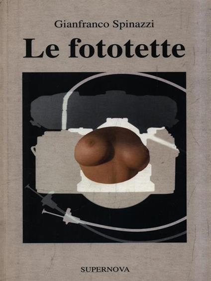 Le fototette - Gianfranco Spinazzi - copertina