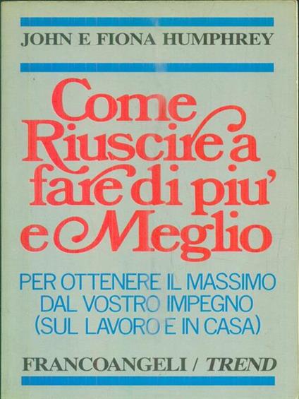 Come riuscire a fare di più e meglio - John Humphrey - copertina