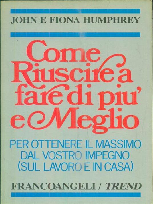 Come riuscire a fare di più e meglio - John Humphrey - copertina